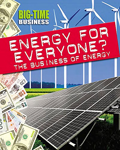 Beispielbild fr Big-Time Business: Energy for Everyone?: The Business of Energy zum Verkauf von Monster Bookshop