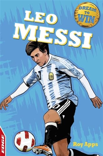 Imagen de archivo de Edge - Dream to Win: Leo Messi a la venta por ThriftBooks-Atlanta
