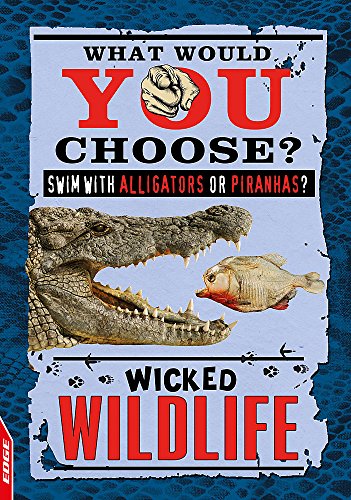 Beispielbild fr Wicked Wildlife (EDGE: What Would YOU Choose?) zum Verkauf von WorldofBooks