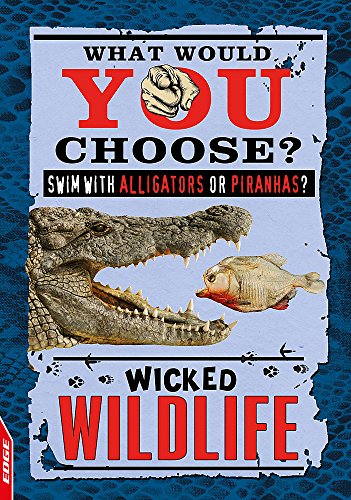 Stock image for Wicked Wildlife (EDGE: What Would YOU Choose?) for sale by WorldofBooks