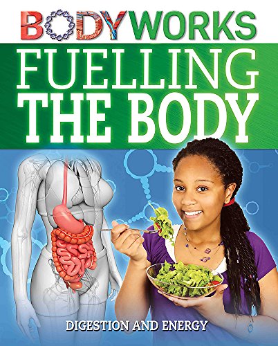 Beispielbild fr Fuelling the Body: Digestion and Energy (BodyWorks) zum Verkauf von WorldofBooks