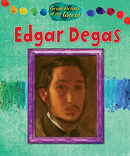 9781445144160: Edgar Degas (Great Artists of the World)