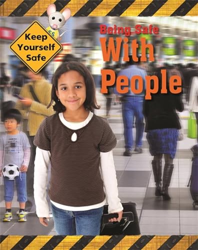 Imagen de archivo de Being Safe with People (Keep Yourself Safe) a la venta por WorldofBooks