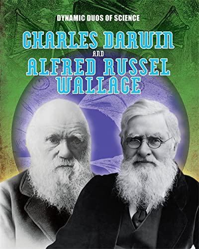 Stock image for Charles Darwin and Alfred Russel Wallace (Dynamic Duos of Science) for sale by AwesomeBooks