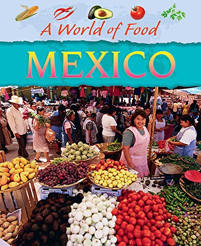 9781445144856: Mexico (A World of Food)