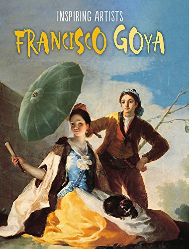 Imagen de archivo de Inspiring Artists: Francisco de Goya a la venta por Better World Books