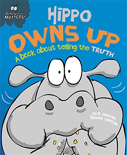 Stock image for Hippo Owns Up - A book about telling the truth (Behaviour Matters) for sale by PlumCircle