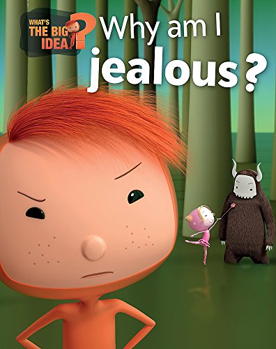 Imagen de archivo de What's The Big Idea?: Why Am I Jealous? a la venta por Chiron Media