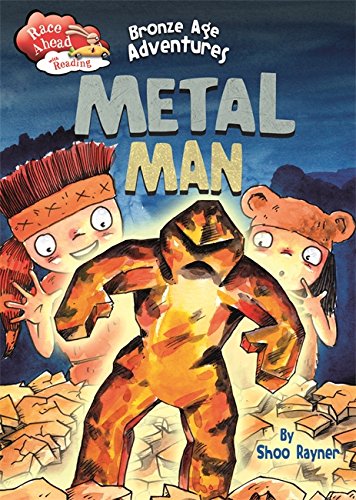 Imagen de archivo de Bronze Age Adventures: Metal Man: Shoo Rayner (Race Ahead With Reading) a la venta por WorldofBooks