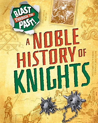 Imagen de archivo de Blast Through the Past: A Noble History of Knights a la venta por Books From California