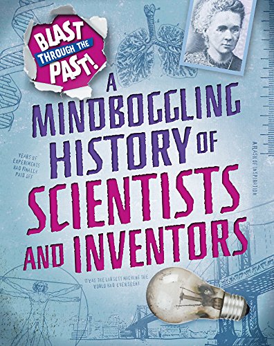 Beispielbild fr A Mindboggling History of Scientists and Inventors (Blast Through the Past) zum Verkauf von WorldofBooks