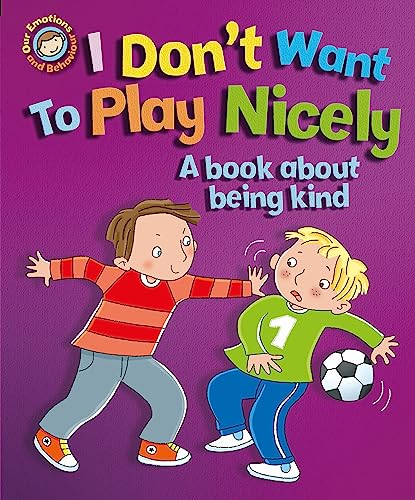 Stock image for I Don't Want to Play Nicely! for sale by Blackwell's