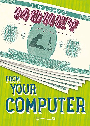 Stock image for How to Make Money from Your Computer for sale by Blackwell's