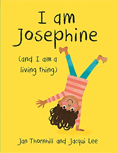 Stock image for I Am Josephine - and I Am a Living Thing I Am Josephine - I Am Living Thing for sale by Better World Books Ltd