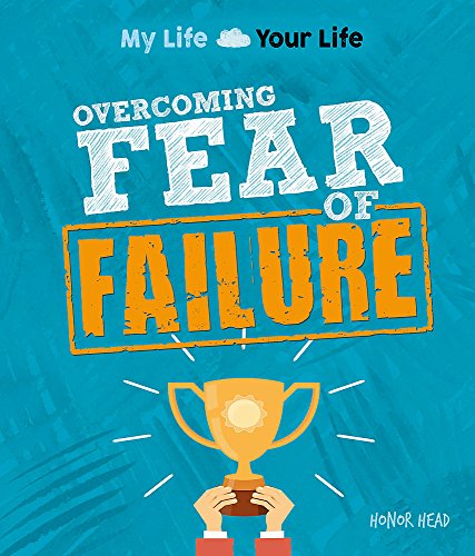 Beispielbild fr Overcoming Fear of Failure (My Life, Your Life) zum Verkauf von WorldofBooks