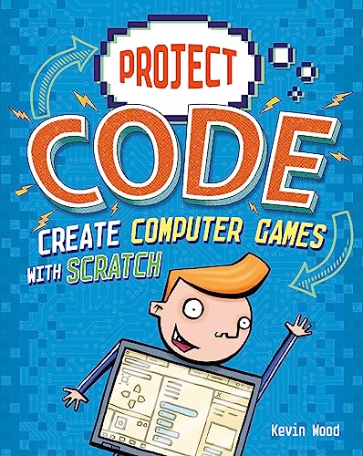 Stock image for Create Computer Games with Scratch: Kevin Wood (Project Code) for sale by WorldofBooks