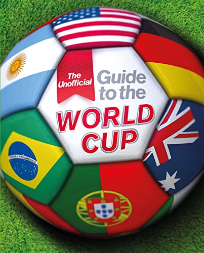 Stock image for The Unofficial Guide to the World Cup for sale by Blackwell's