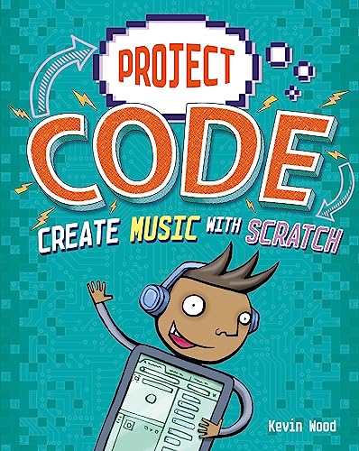 Imagen de archivo de Create Music with Scratch: Kevin Wood (Project Code) a la venta por WorldofBooks