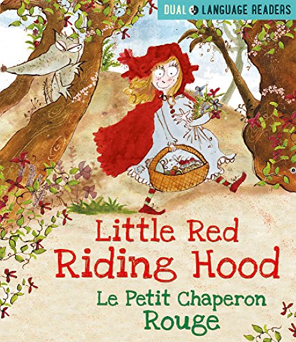 Beispielbild fr Little Red Riding Hood: Le Petit Chaperon Rouge: English and French fairy tale (Dual Language Readers) zum Verkauf von WorldofBooks