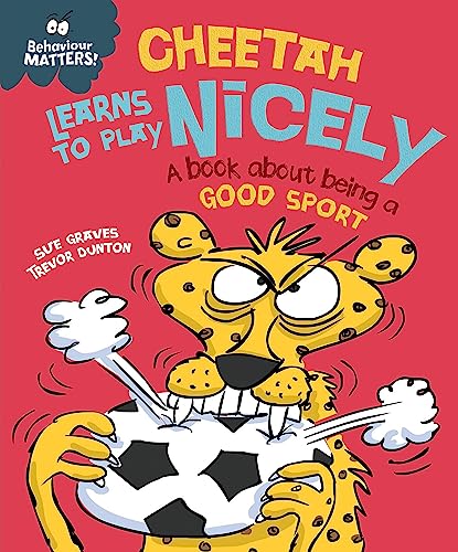 Beispielbild fr Cheetah Learns to Play Nicely - A book about being a good sport (Behaviour Matters) zum Verkauf von AwesomeBooks