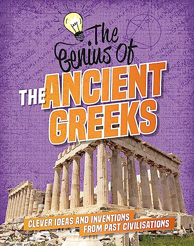 Beispielbild fr The Ancient Greeks: Clever Ideas and Inventions from Past Civilisations (The Genius of) zum Verkauf von WorldofBooks