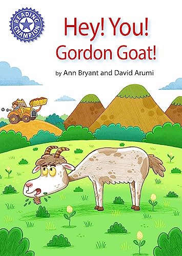 Stock image for Hey, You! Gordon Goat!: Independent Reading Purple 8 (Reading Champion) for sale by Reuseabook