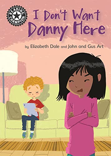9781445162911: I Don't Want Danny Here: Independent Reading 11 (Reading Champion)