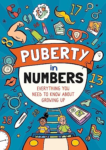 Stock image for Puberty in Numbers: Everything you need to know about growing up for sale by WorldofBooks