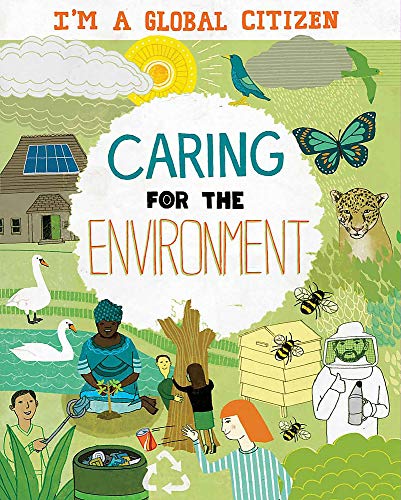 Stock image for Caring for the Environment (I'm a Global Citizen) for sale by WorldofBooks