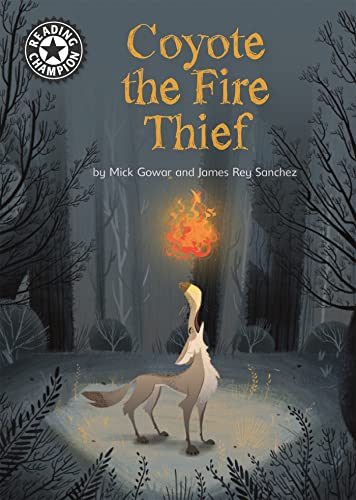 Stock image for Coyote the Fire Thief: Independent Reading 15 (Reading Champion) for sale by AwesomeBooks