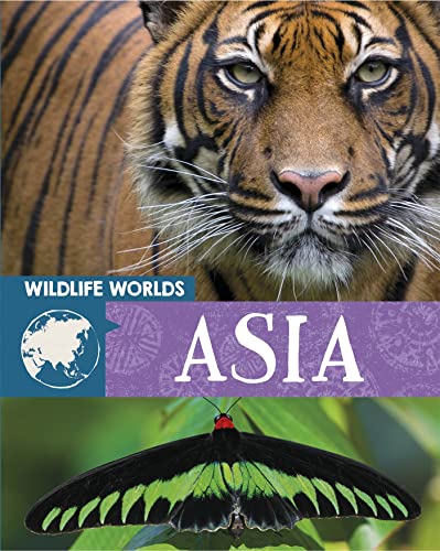 9781445167336: Asia (Wildlife Worlds)