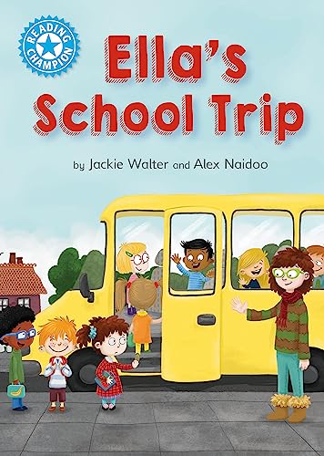 Beispielbild fr Ella's School Trip: Independent Reading Blue 4 (Reading Champion) zum Verkauf von WorldofBooks