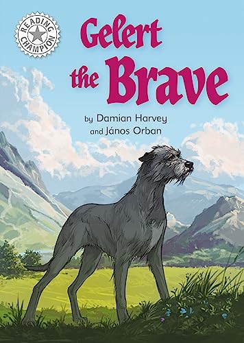 Beispielbild fr Gelert the Brave: Independent Reading White 10 (Reading Champion) zum Verkauf von AwesomeBooks