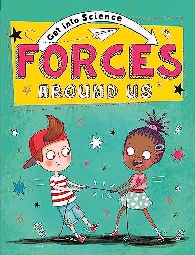 9781445170275: Forces Around Us (Get Into Science)