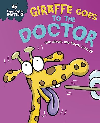 Beispielbild fr Experiences Matter: Giraffe Goes to the Doctor zum Verkauf von AwesomeBooks