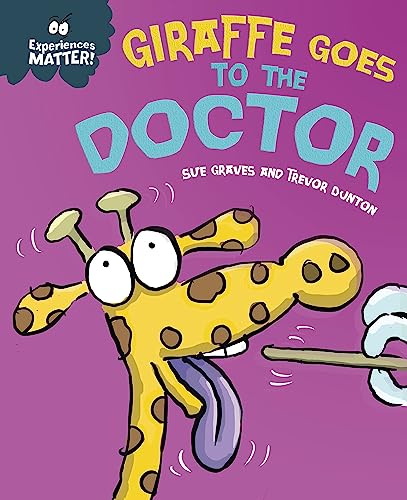 9781445173313: Experiences Matter: Giraffe Goes to the Doctor
