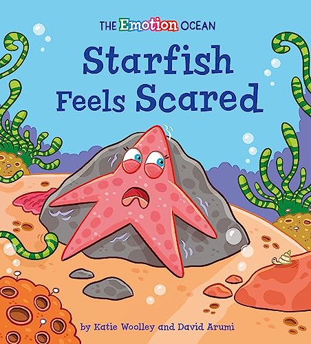 9781445174600: Starfish Feels Scared (The Emotion Ocean)