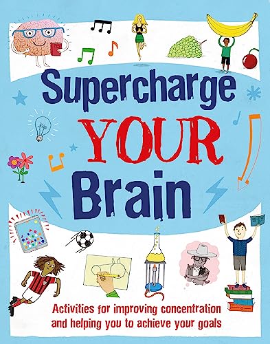 9781445174631: Supercharge Your Brain: Activities for improving concentration and helping you to achieve your goals (Find Your Confidence)