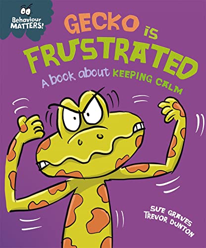 Stock image for Behaviour Matters: Gecko is Frustrated - A book about keeping calm for sale by PlumCircle