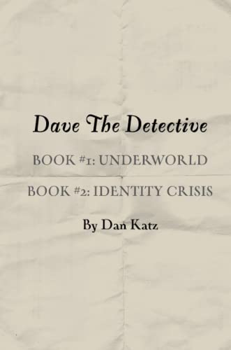 Stock image for Dave the Detective: Book #1, UNDERWORLD Book #2, IDENTITY CRISIS for sale by Revaluation Books