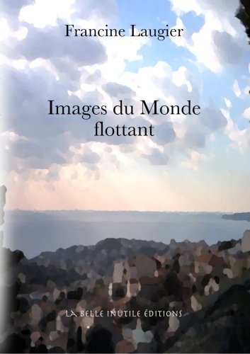 Images du Monde flottant (French Edition) (9781445207896) by Francine, .