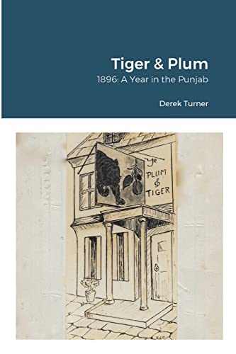 9781445216713: Tiger & Plum: A Year in the Punjab