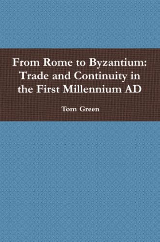 Beispielbild fr From Rome to Byzantium: Trade and Continuity in the First Millennium AD zum Verkauf von Revaluation Books