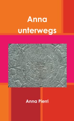 Anna unterwegs (German Edition) (9781445222905) by Pierri, Anna