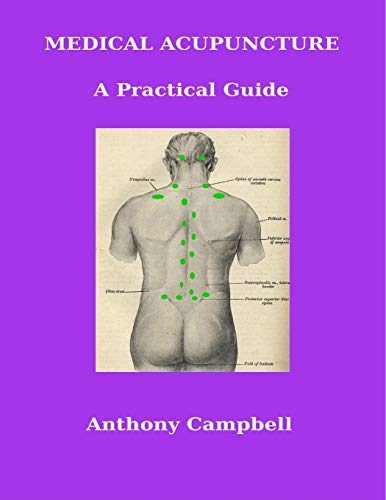 Medical Acupuncture: A Practical Guide - Campbell, Anthony