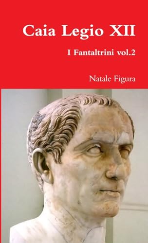 Stock image for Caia Legio XII - Fantaltrini vol.2 for sale by PBShop.store US