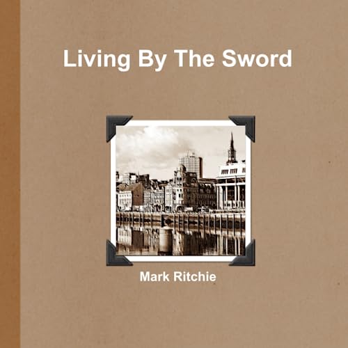 Living By The Sword (9781445236407) by Ritchie, Mark