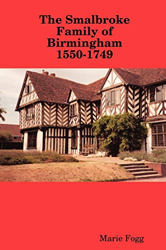 9781445251233: The Smalbroke Family of Birmingham 1550-1749