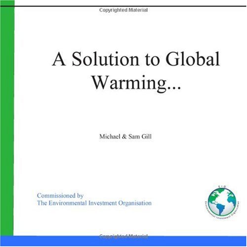 A Solution to Global Warming. . . (9781445261249) by Gill, Michael