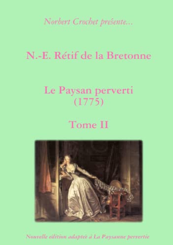 9781445261546: N.-E. Rtif de la Bretonne - Le Paysan perverti Tome II